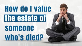 How to Value an Estate After Someone's Passing | Inheritance Tax - #InheritanceTax #EstateValuation