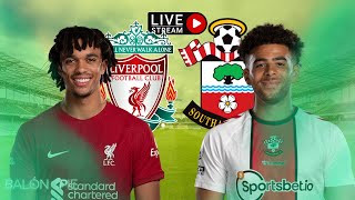 COMENTANDO LIVERPOOL vs SOUTHAMPTON 🛑 EN VIVO