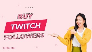 7 Best Sites to Buy Twitch Followers