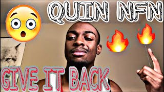 GIVE IT BACK~QUIN NFN REACTION‼️