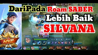 SILVANA ROAM SAJA MASIH GENDONG..#mobilelegends