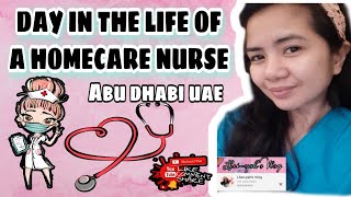 DAY IN THE LIFE OF A HOMECARE NURSE | ABU DHABI UAE | OFW NURSE | FRONTLINER