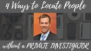 4 Things You Can Do to Locate Someone Without a Private Investigator