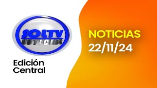 SOL TV NOTICIERO CENTRAL - Hoy VIERNES 22 DE NOVIEMBRE del 2024