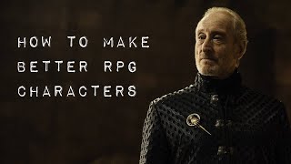 How To Make Better RPG Characters | Dungeons & Dragons and Tabletop RPGs