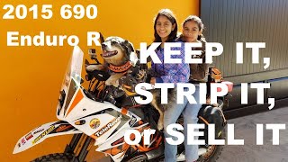 HELP! 2015 KTM 690 Enduro R - Keep It, Strip It, Or Sell It SOLD