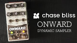 Chase Bliss Onward Dynamic Sampler