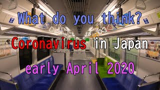 Coronavirus in Japan (tokyo shibuya shinjyuku osaka)  in early April 2020