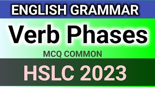 Verb Phases ,HSLC 2023 100% common  || Previous Questions Answers on Verb Phrases HSLC 2023.