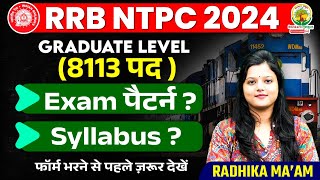 RRB NTPC 2024 Exam Pattern & Syllabus | Graduate Level (8113 Vacancies) | Radhika Ma'am