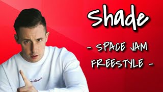 Shade - SPACE JAM FREESTYLE [Lyrics]