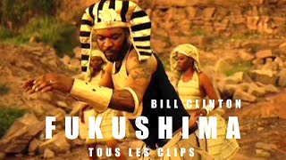 Bill Clinton - FUKUSHIMA ( Tous Les Clips De L'album )