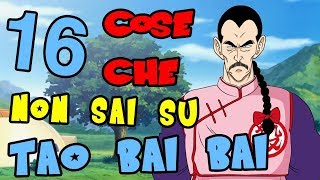 16 CURIOSITÀ SU TAO BAI BAI - TAIPAI - DRAGON BALL