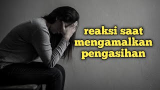 reaksi disaat mengamalkan pengasihan