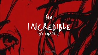 Sia - Incredible (Ft. Labrinth) (Sped Up)