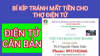 ĐIỆN TỬ CĂN BẢN: Bí kíp tránh sai lầm cho thợ điện tử là mạch này đây