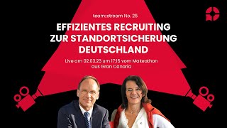 team::stream No. 25: Effizientes Recruiting zur Standortsicherung Deutschland