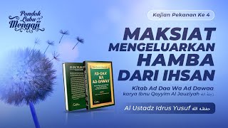 Ad Daa Wa Ad Dawaa I MAKSIAT MENGELUARKAN HAMBA DARI IHSAN I Ustadz Idrus Yusuf