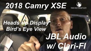 Heads up display, Birds Eye view and JBL w/ Clari-FI / 2018 Camry XSE Gary Pollard The Fist Pump Guy