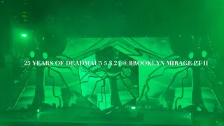 25 YEARS OF DEADMAU5 RETRO5PECTIVE TOUR @ BROOKLYN MIRAGE PT II