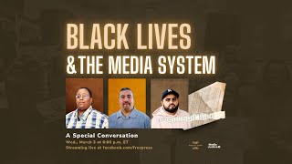 Black Lives and the Media System