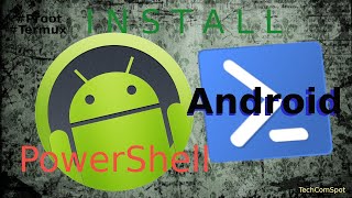 Install Microsoft Windows PowerShell Terminal - Termux - Android No Root - TechComSpot - Free