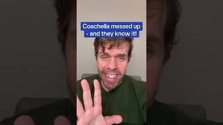 Coachella Messed Up - And They Know It!