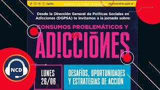 Consumos Problemáticos y AD!CCIONES - Desafíos , Oportunidades y Estrategias