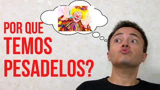 Por que temos pesadelos? (E como acabar com pesadelos a noite)