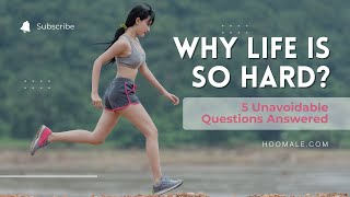 Why Life Is So Hard | 5 Unavoidable Questions Answered