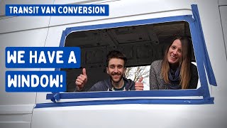 We Have a Window Installed! (And a Tiny Leak...) | Transit Van Conversion E09