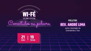 WI-FÉ: Conectados na Palavra | com Rev. André Lima | PARTE FINAL