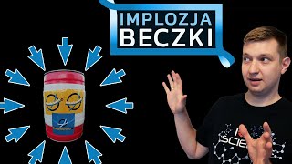 Czym jest IMPLOZJA? Atmosfera niszczy pięciolitrową BECZKĘ!