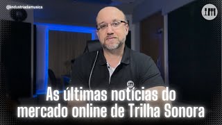 As últimas notícias do mercado online de Trilha Sonora