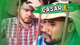 Chico Miséria e cumpade Zé - Casar é saber que