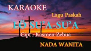 Karaoke II Lo su'a su'a II Cipt: Kasmen Zebua II Nada wanita II lagu rohani paskah II Nias IIsorotan