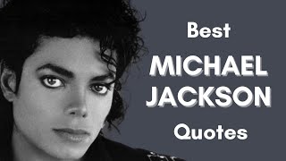 Top 30 Best Michael Jackson Quotes on Life, Music, Dance. | King of Pop