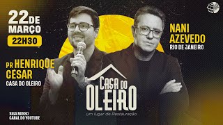 CASA DO OLEIRO - NANE AZEVEDO - PR HENRIQUE CESAR - 22 DE MARÇO DE 2023 - 22:30