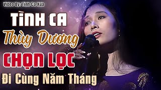 Tình Ca Xưa THÙY DƯƠNG & Những Tình Khúc Bất Hủ Vượt Thời Gian Hiếm Có