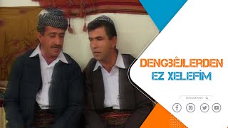 DENGBÊJLERDEN EZ XELEFİM