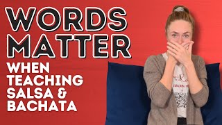 Words Matter: 3 Teaching Words In Salsa & Bachata That Aren't Totally Accurate - Dance With Rasa