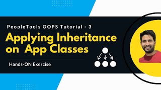 Object Oriented Programming in PeopleSoft Tutorial - Inheritance | Episode 3 | Siva Koya