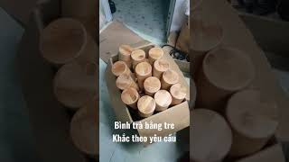 Bình Trà Bằng Tre- Khắc Theo Yêu Cầu [Cups.vn]