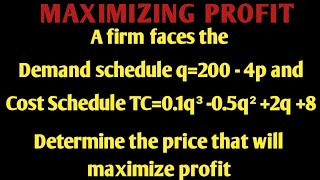 Maximize profit |How to find the price that will maximise profit