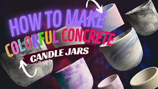 How to Make Colourful Concrete Candle Vessels