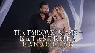 TEA TAIROVIC & AZIS - KATASTROFA/Теа Тайрович и Азис - Катастрофа | KARAOKE SB 🎤