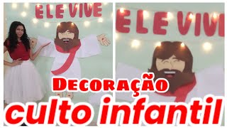 Como Fazer Decoração para culto infantil sem gastar , tema do culto Ele vive.