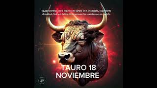 🌎 TAURO 18 DE NOVIEMBRE #horoscopo #leydesignos #energia #signoszodicales