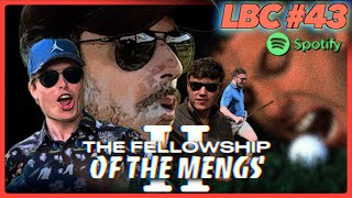 The Fellowship of the Mengs II | LBC #43