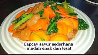 RESEP CAPCAY SAYUR SEDERHANA ENAK DAN MUDAH CARA BIKINNYA